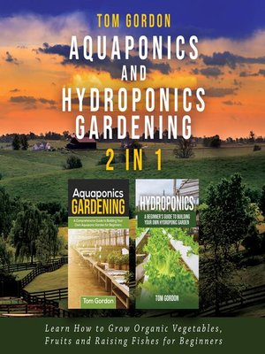 cover image of Aquaponics and Hydroponics Gardening--2 in 1